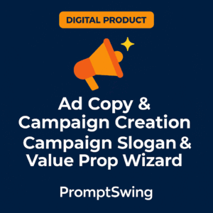 Ad Copy & Campaign Creation: Campaign Slogan & Value Prop Wizard