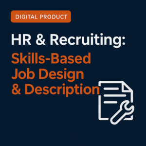 HR & Recruiting: Skills-Based Job Design & Descriptions