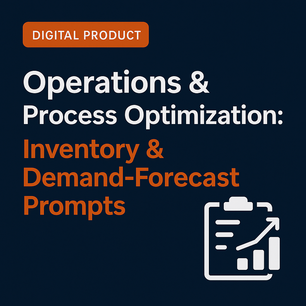 Operations & Process Optimization: Inventory & Demand-Forecast Prompts