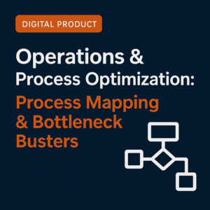 Operations & Process Optimization: Process Mapping & Bottleneck Busters