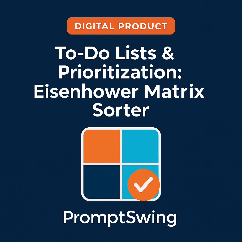 To-Do Lists & Prioritization: Eisenhower Matrix Sorter